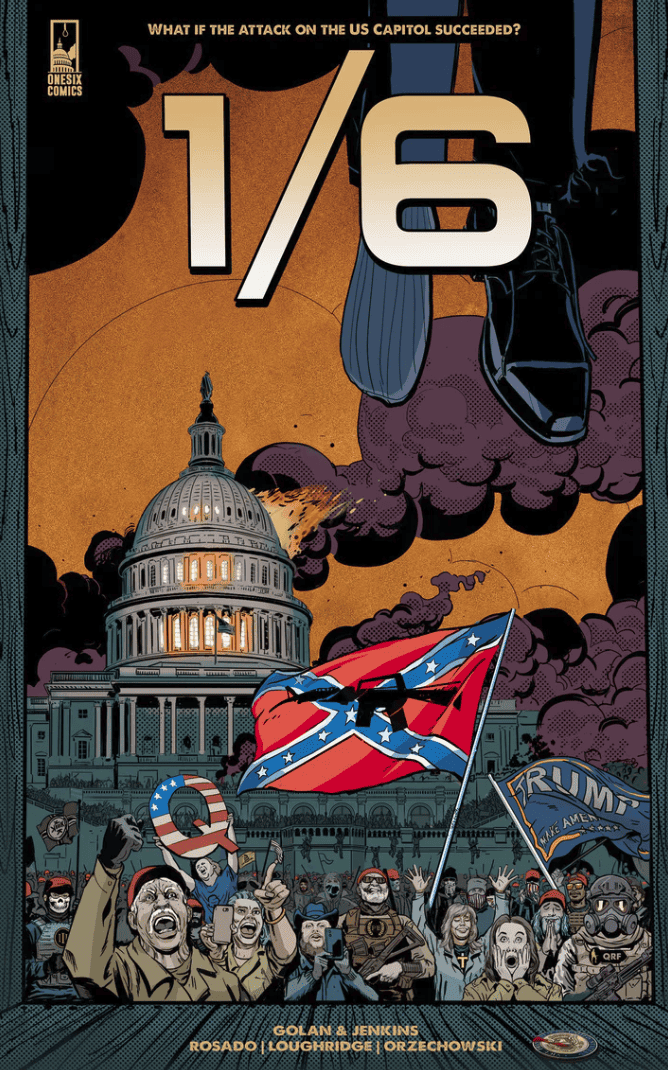 Cover of a book. Title reads '1/6: The Graphic Novel: What if the Attack on the U.S. Capitol Succeeded?'. Illustration of the white house with smoke billowing up to the sky and a group of insurrectionists waving a flag with a gun on it in front of the building. At the top right are two feet dangling. They are wearing black business shoes and pants.|Cover of Guide - Text reads '1/6 Graphic Novel: Eduction and Action Guide'. An illustration of a male security guard or police office at the top of the stairs holding a baton inside the US Capitol Building. At the bottom of the stairs is a group of insurrectionists. One of them is holding the Confederate battle flag and another one is pointing at the officer. There is a US flag on the right of the stairs.|