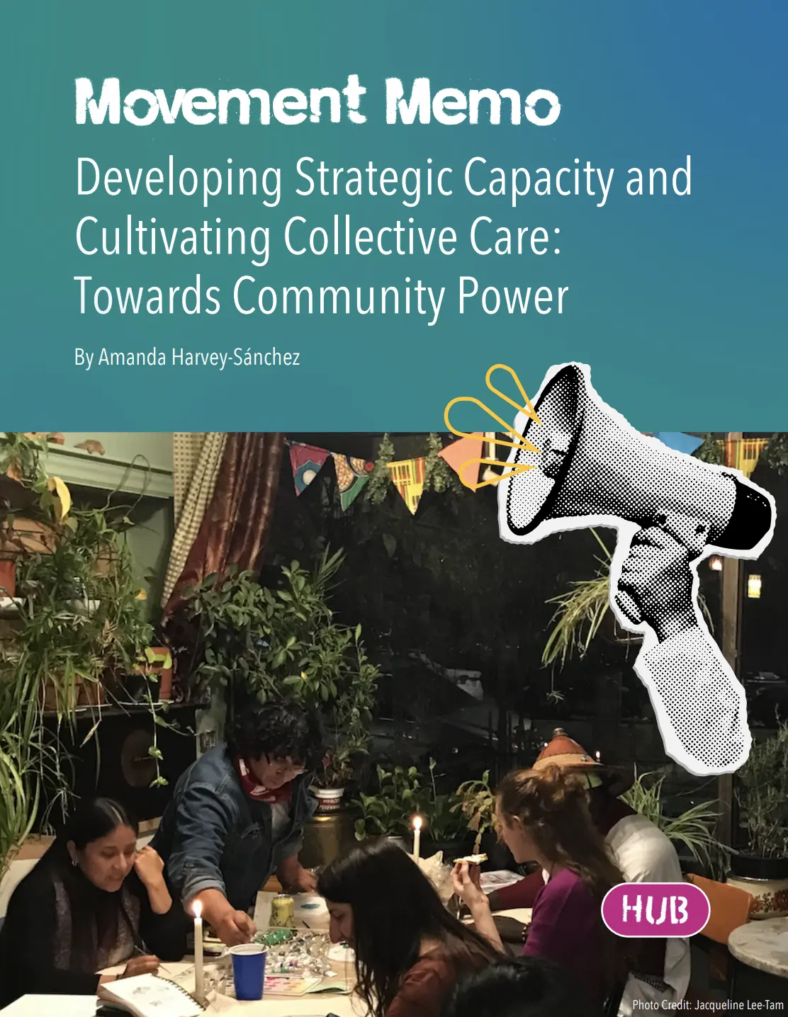 Report cover - Title reads 'Movement Memo - Developing Strategic Capacity andCultivating Collective Care:Towards Community Power'. There is a photo of people sitting at a table doing work. Overlayed is a cut out of a hand holding an loud hailer.|Screenshot of a page in the Report / Memo titled 'Movement Memo - Developing Strategic Capacity andCultivating Collective Care:Towards Community Power'.|Screenshot of a page in the Report / Memo titled 'Movement Memo - Developing Strategic Capacity andCultivating Collective Care:Towards Community Power'.|Screenshot of a page in the Report / Memo titled 'Movement Memo - Developing Strategic Capacity andCultivating Collective Care:Towards Community Power'.