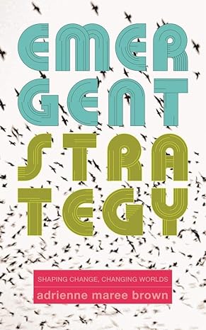 book cover - Title reads 'Emergent Strategy- Shaping change