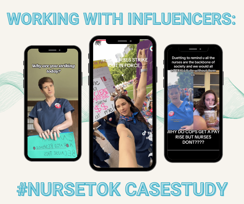 The top of the image says working with influencers and the bottom says #nursetok casestudy. In the middle there are 3 phones all with different screenshots of TikTok videos on them. To the left is a man wearing scrubs