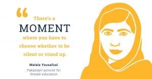 icon of Malala Yousafzai with her quote - There's a moment where you have to decide whether to be silent or stand up.