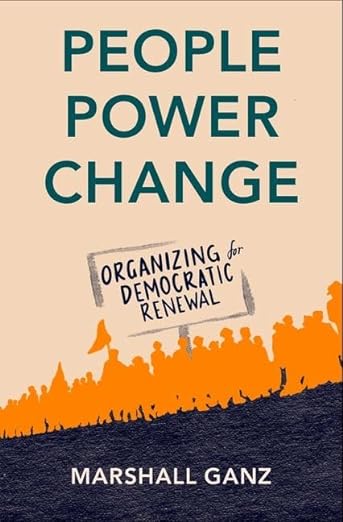 People, Power, Change: Organizing for Democratic Renewal by Marshall ...