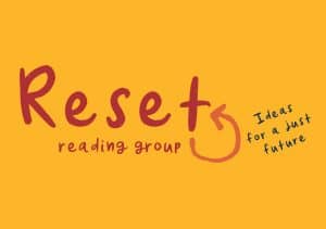 Reset logo - 'Reset Reading Group: Ideas for a Just Future' with a circular arrow.