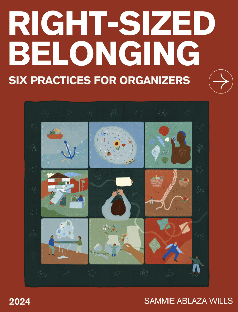 Workbook cover - Title reads 'Right-Sized Belonging: Six Practices For Organizers'. A dark forest green quilt with 8 colorful earth-tone patches assembled around the center. The center of the quilt is an overhead of a light-skinned southeast asian person with dark brown hair sewing using a white sewing machine. Around them are 8 patches they have quilted