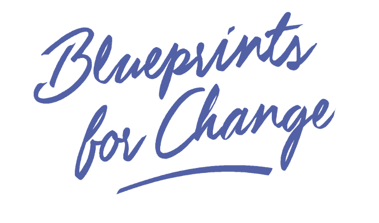 Blueprints for Change