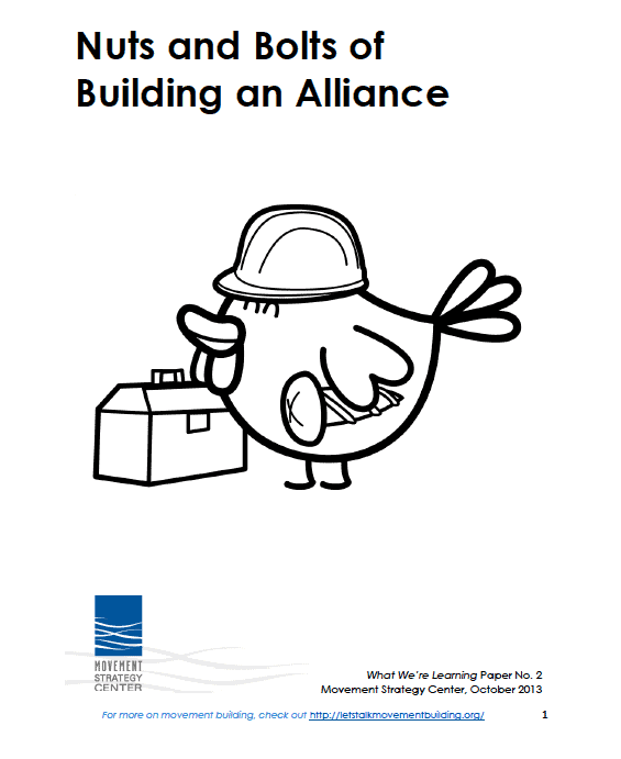 Title page of report - The nuts and bolts of building an alliance by the Movement Strategy Center. Featuring a drawing of a bird with a hard hat on and holding a toolkit.|a graphic that is titles purposes of alliances