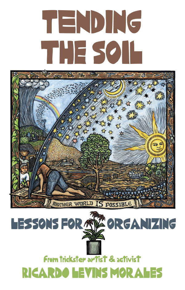 Title reads 'Tending the Soil: Lessons for Organizing'. Author 'Richardo Levins Morales'. Illustration with rainbow of sun