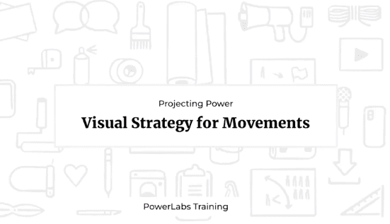 screenshot of webinar front page that reads visual strategy for movements, Powerlabes training. There is a collage of faint, grey icons in the background including a loudspeaker, paint brush, speech bublbes, pen, paint roller and clipboard.