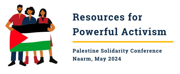 A drawing of three people holding the Palestinian flag. Text reads: 'Resources for Powerful Activism - Palestine Solidarity Conference - Naarm