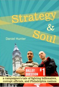 Cover of Daniel Hunter's book 'Strategy & Soul'. Features a photograph of Daniel Hunter and fellow campaigner Jethro Heiko with the Philadelphia Town Hall in the background.