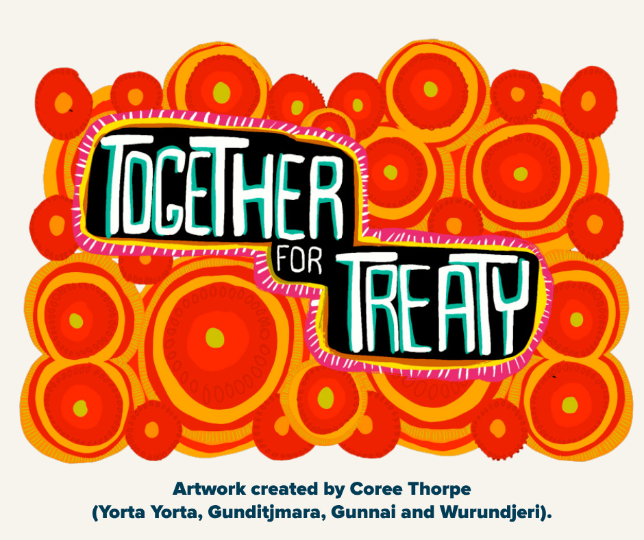 Together for Treaty artwork in red and yellow circles. Text reads: Artwork created by Coree Thorpe (Yorta Yorta, Gunditjmara, Gunnai and Wurundjeri).