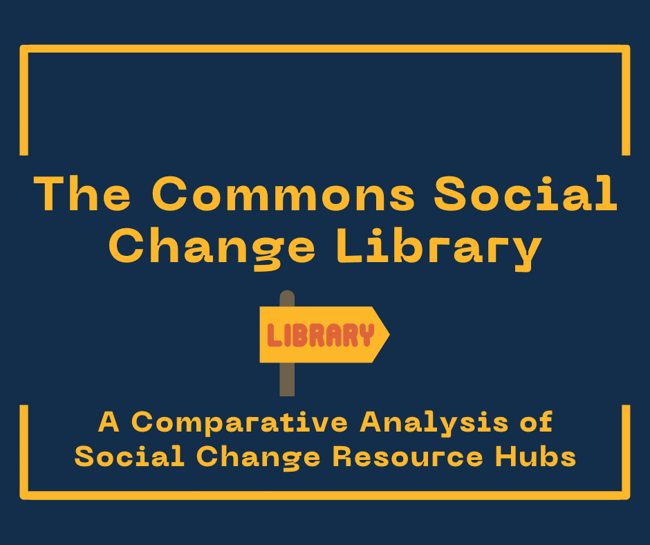 Text reads 'Commons Social Change Library: A Comparative Analysis of Social Change Resource Hubs'. An arrow sign pointing to the right with the text 'Library'.