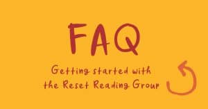 text says - faq getting started with the reset reading group