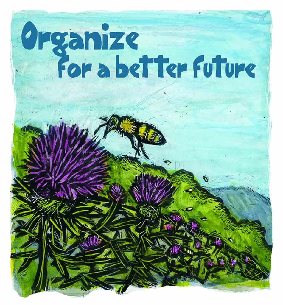 illustration of a bee and flower with text 'organize for a better future'